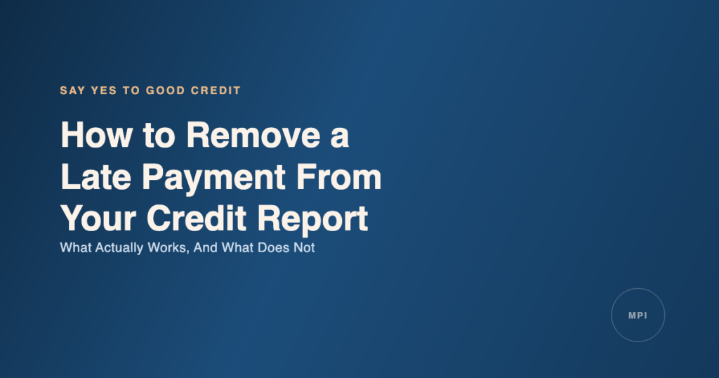 How to Remove a Late Payment From Your Credit Report