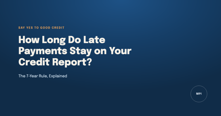 How Long Do Late Payments Stay on Your Credit Report - Say Yes To Good Credit